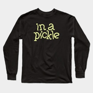 In A Pickle Long Sleeve T-Shirt